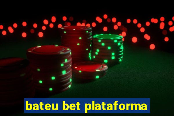 bateu bet plataforma